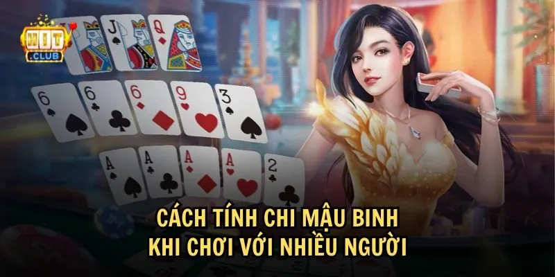 cach tinh chi mau binh 3 Cách tính chi Mậu Binh khi chơi với nhiều người