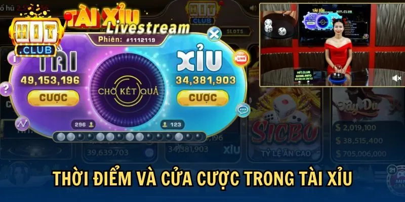 Thời điểm và cửa cược trong tài xỉu